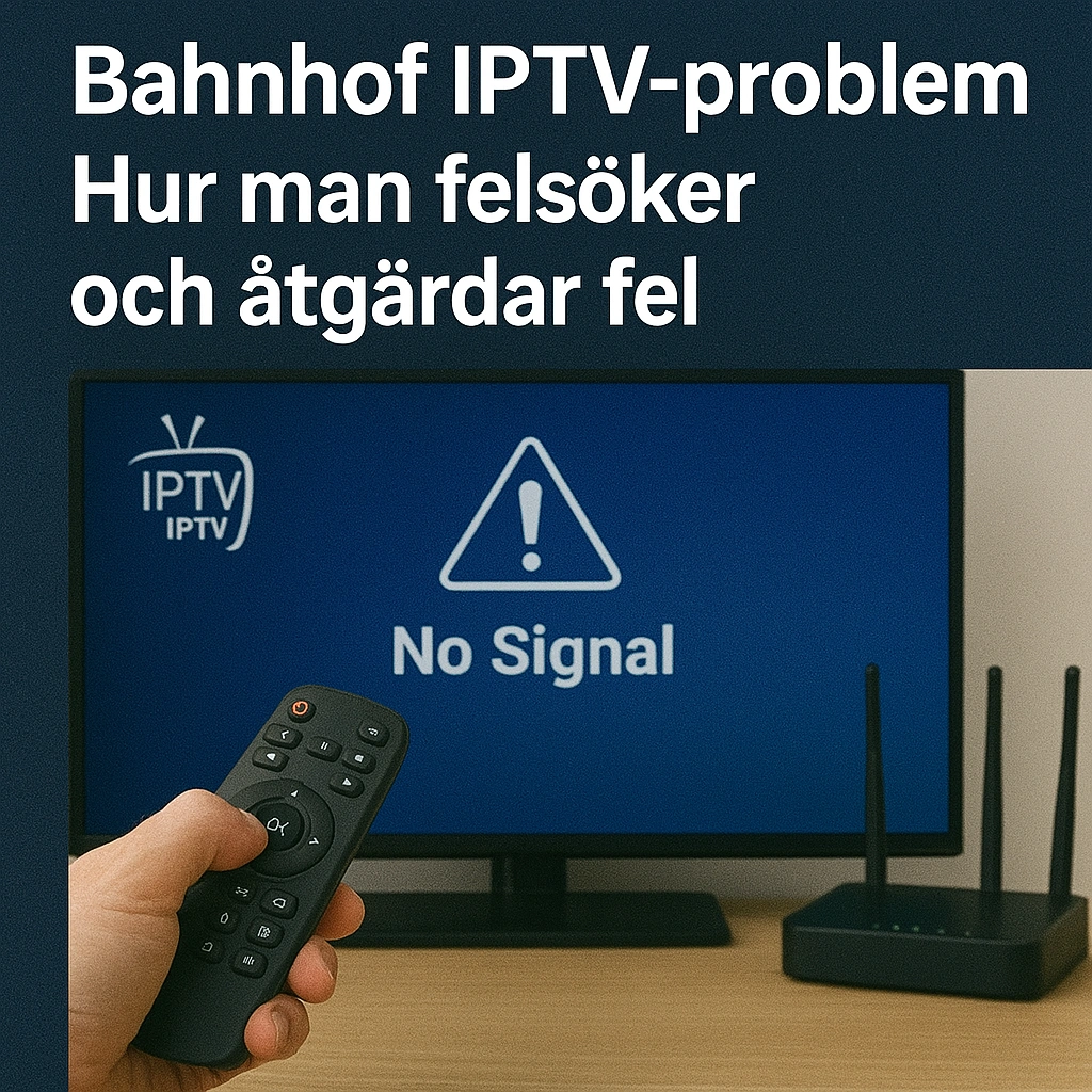 Bahnhof IPTV-problem Hur man felsöker och åtgärdar fel