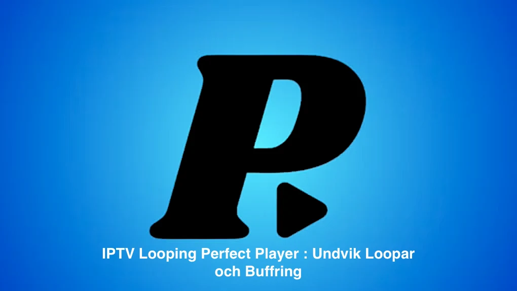 IPTV Looping Perfect Player